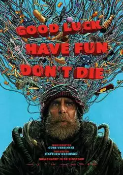 GoodLuckHaveFunDontDie_134260692248257285_big-cine_deskt.webp